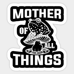 Mother of All Things - Empowering Mom T-Shirt Sticker